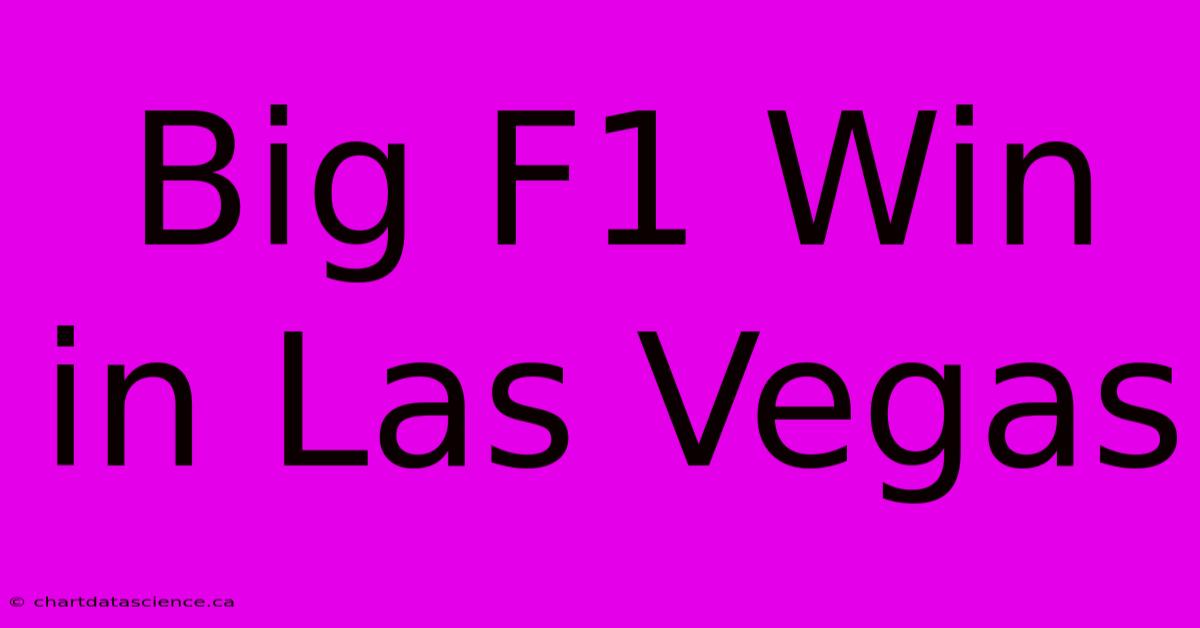 Big F1 Win In Las Vegas