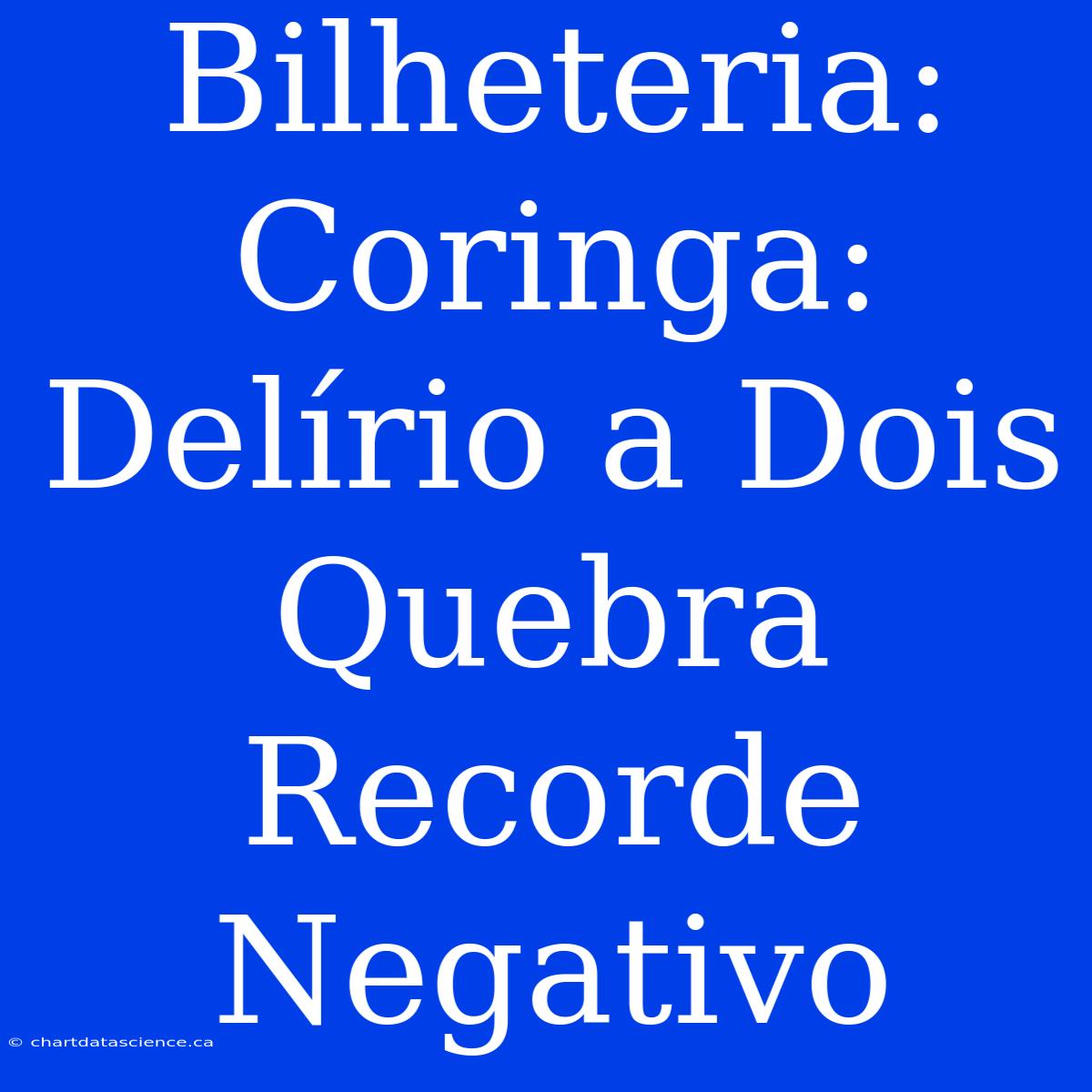 Bilheteria: Coringa: Delírio A Dois Quebra Recorde Negativo