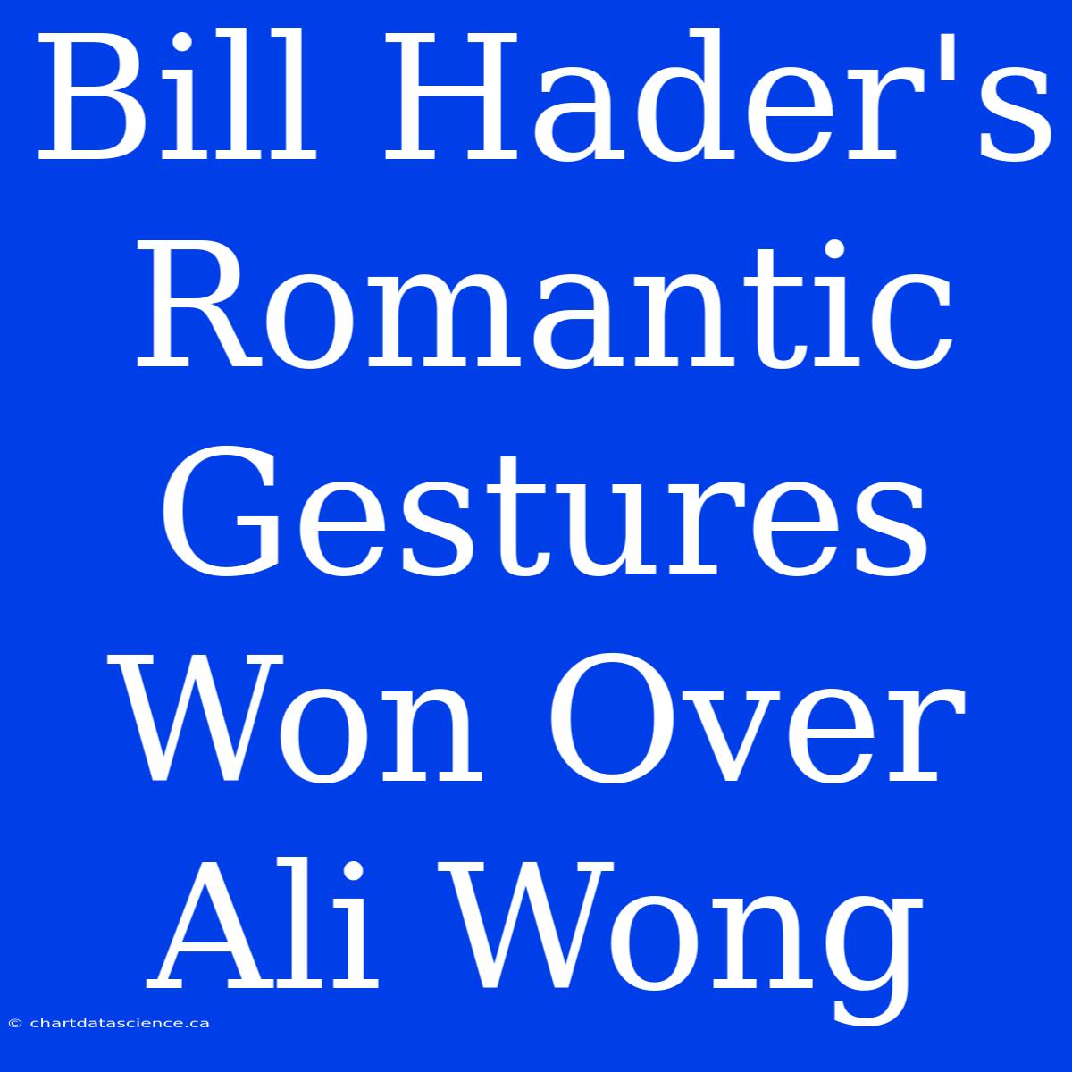 Bill Hader's Romantic Gestures Won Over Ali Wong