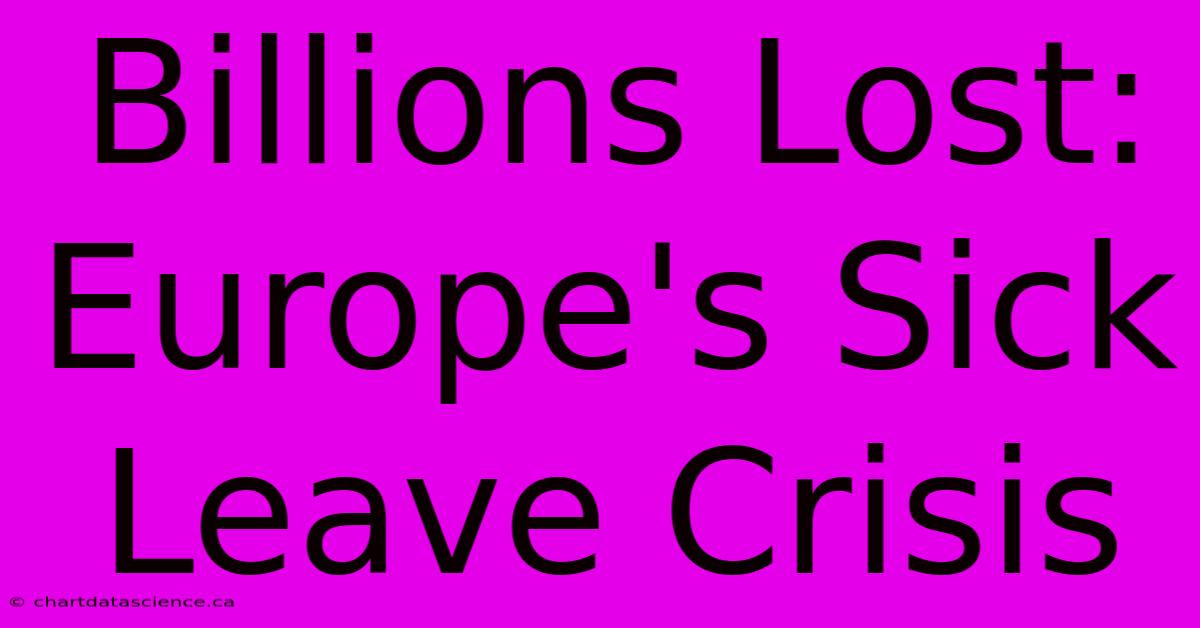 Billions Lost: Europe's Sick Leave Crisis