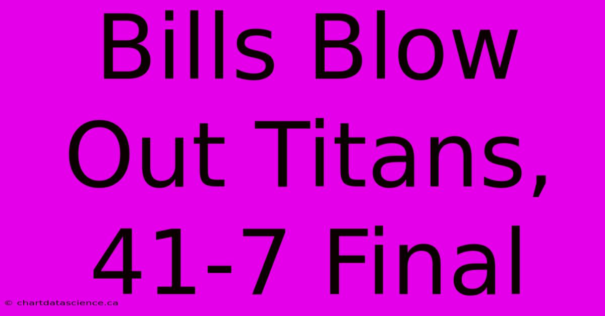 Bills Blow Out Titans, 41-7 Final