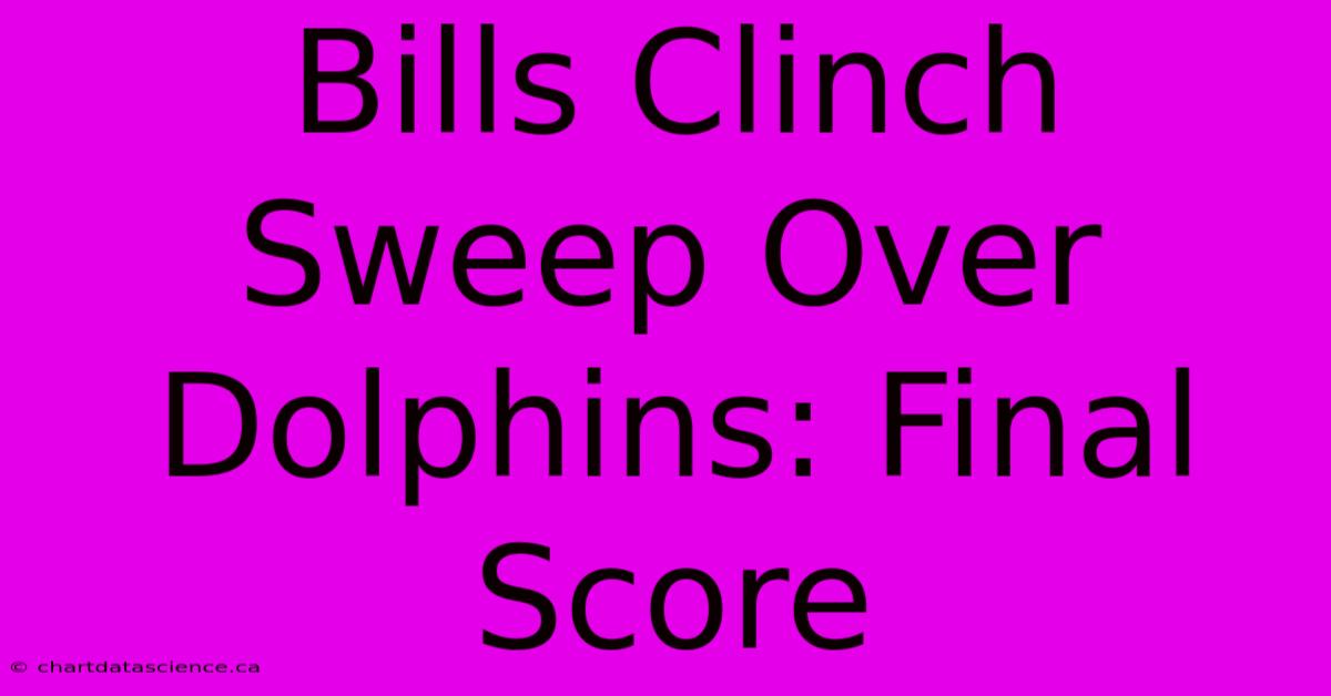 Bills Clinch Sweep Over Dolphins: Final Score 