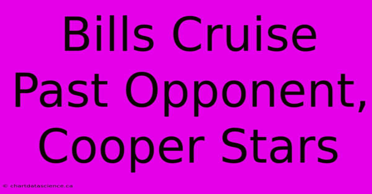 Bills Cruise Past Opponent, Cooper Stars