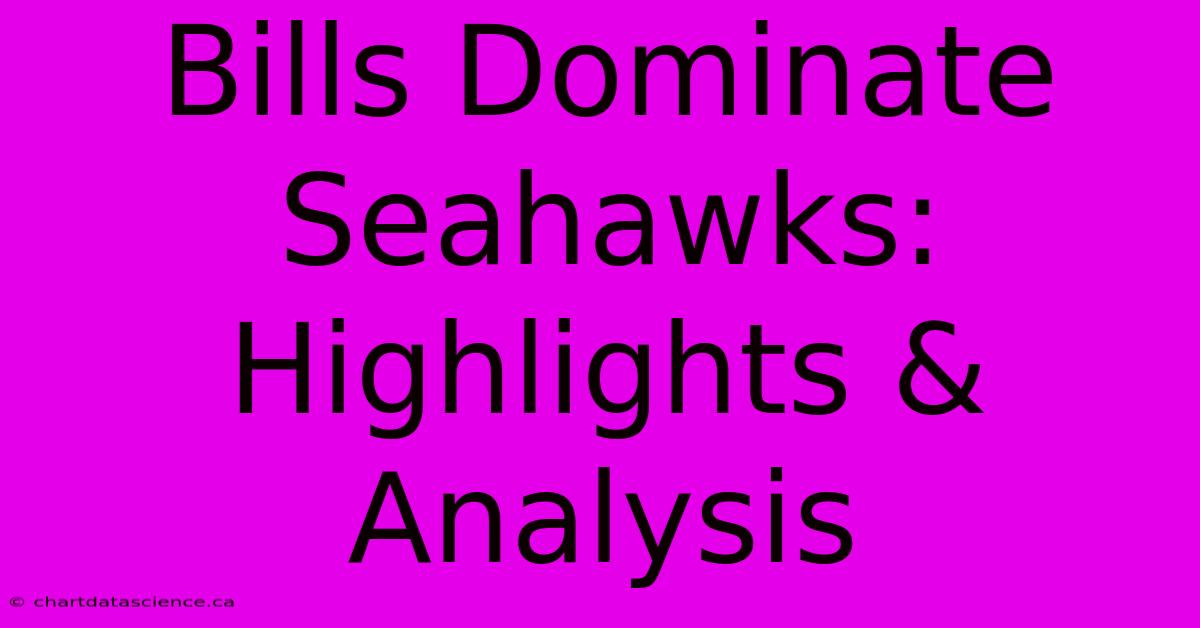 Bills Dominate Seahawks: Highlights & Analysis