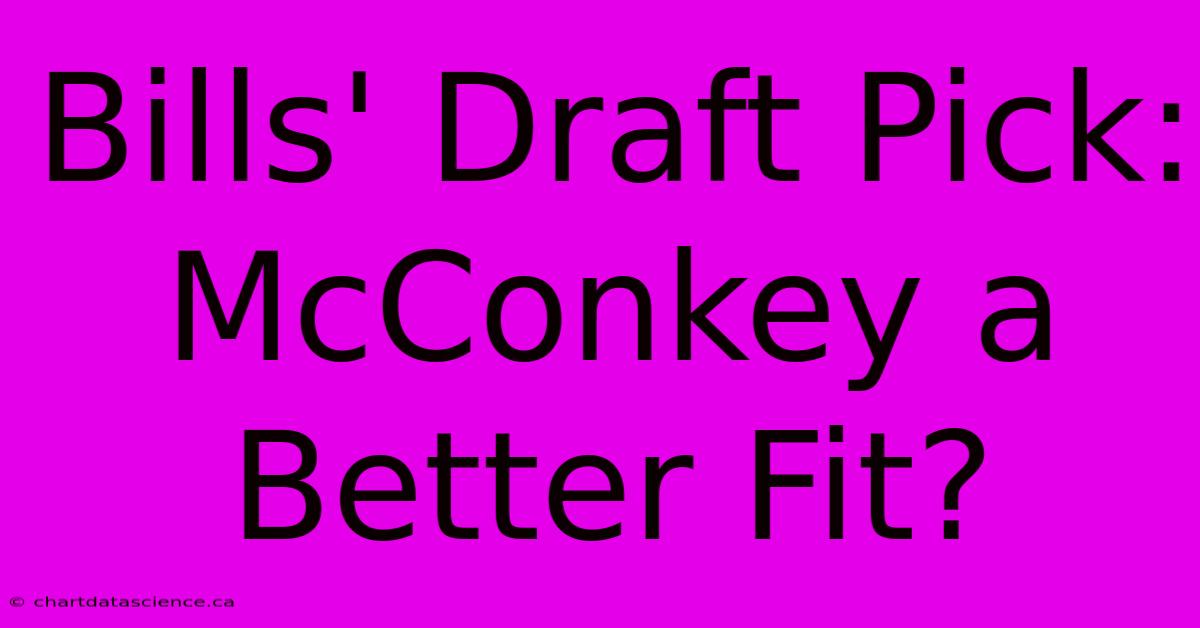 Bills' Draft Pick: McConkey A Better Fit?