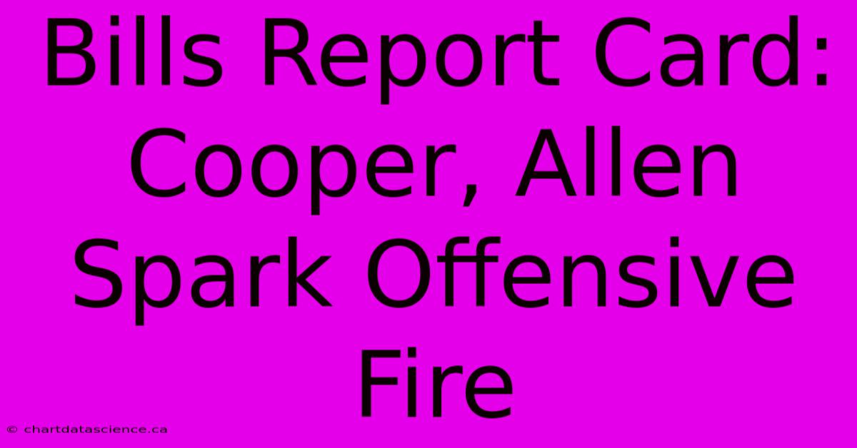 Bills Report Card: Cooper, Allen Spark Offensive Fire