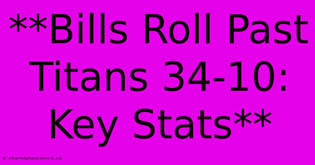 **Bills Roll Past Titans 34-10: Key Stats**