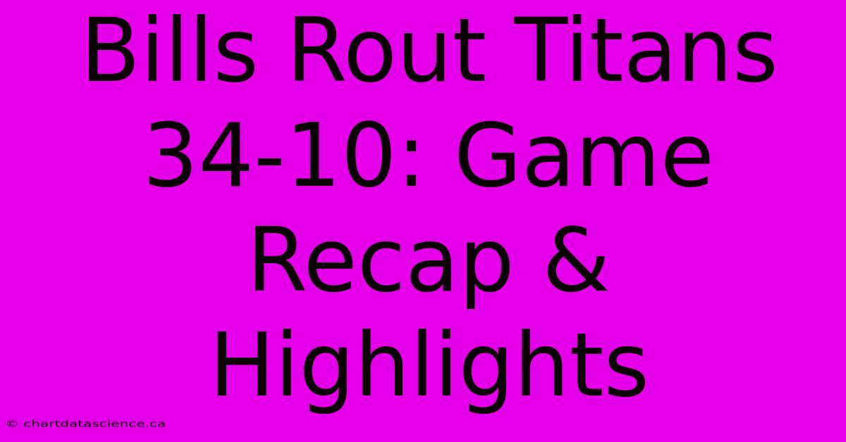 Bills Rout Titans 34-10: Game Recap & Highlights