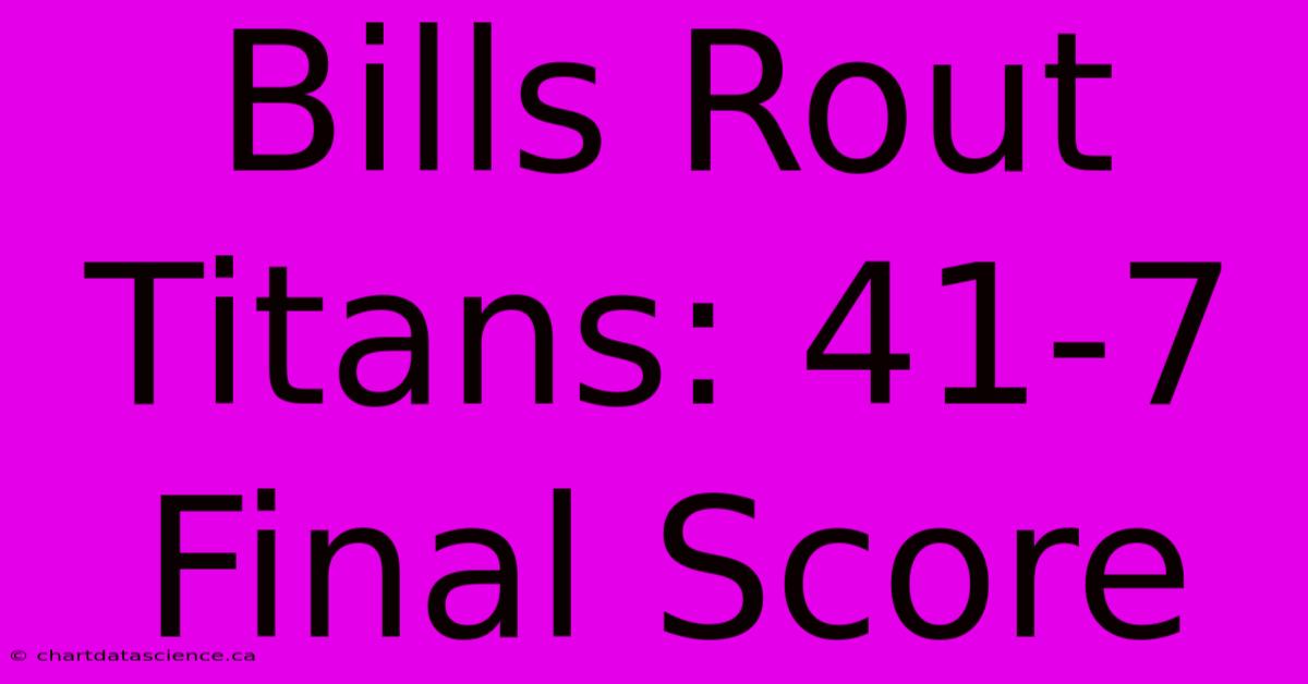 Bills Rout Titans: 41-7 Final Score 