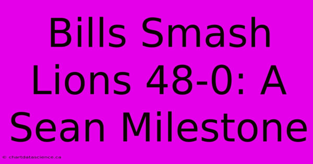 Bills Smash Lions 48-0: A Sean Milestone