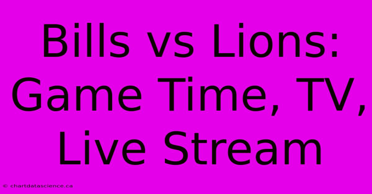 Bills Vs Lions: Game Time, TV, Live Stream