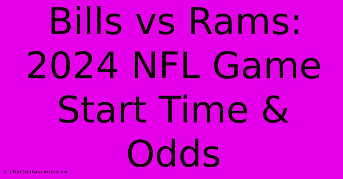 Bills Vs Rams 2024 NFL Game Start Time & Odds