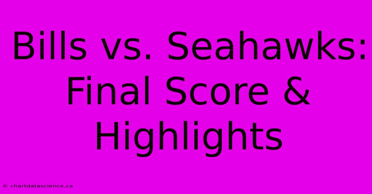 Bills Vs. Seahawks: Final Score & Highlights