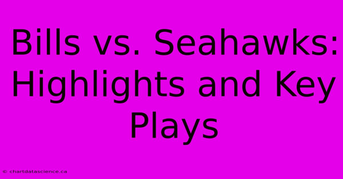 Bills Vs. Seahawks: Highlights And Key Plays