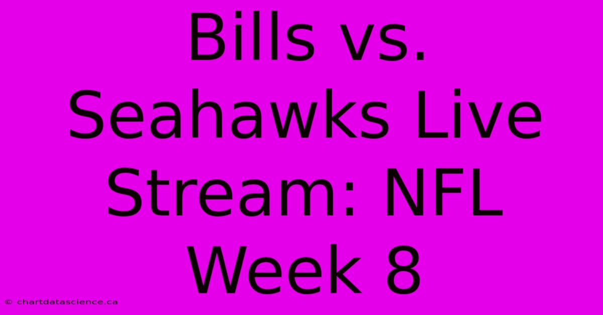 Bills Vs. Seahawks Live Stream: NFL Week 8