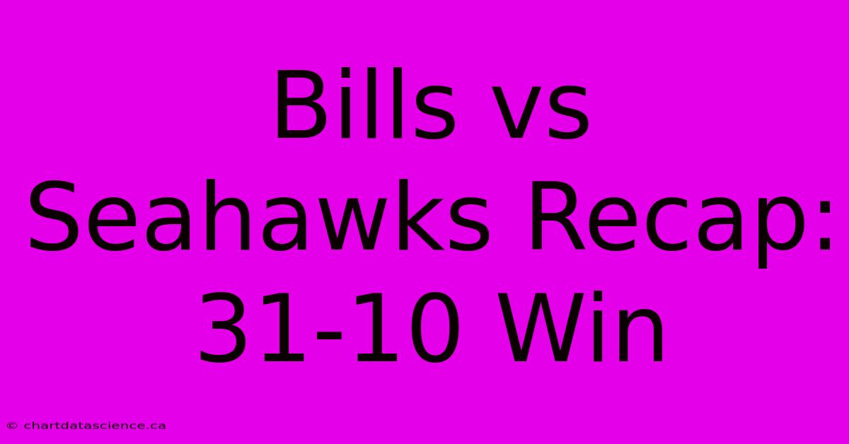 Bills Vs Seahawks Recap: 31-10 Win