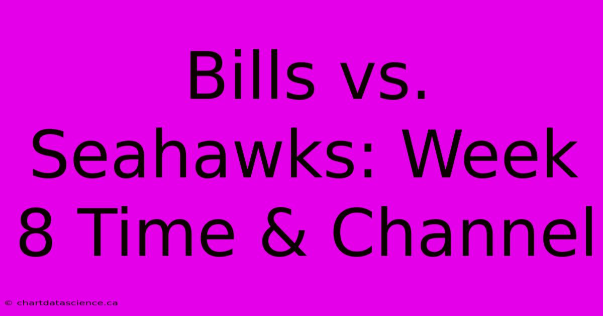 Bills Vs. Seahawks: Week 8 Time & Channel