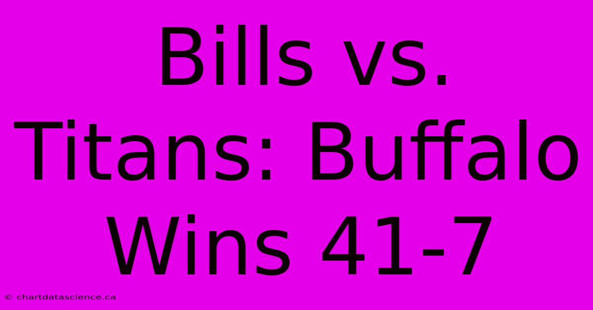 Bills Vs. Titans: Buffalo Wins 41-7