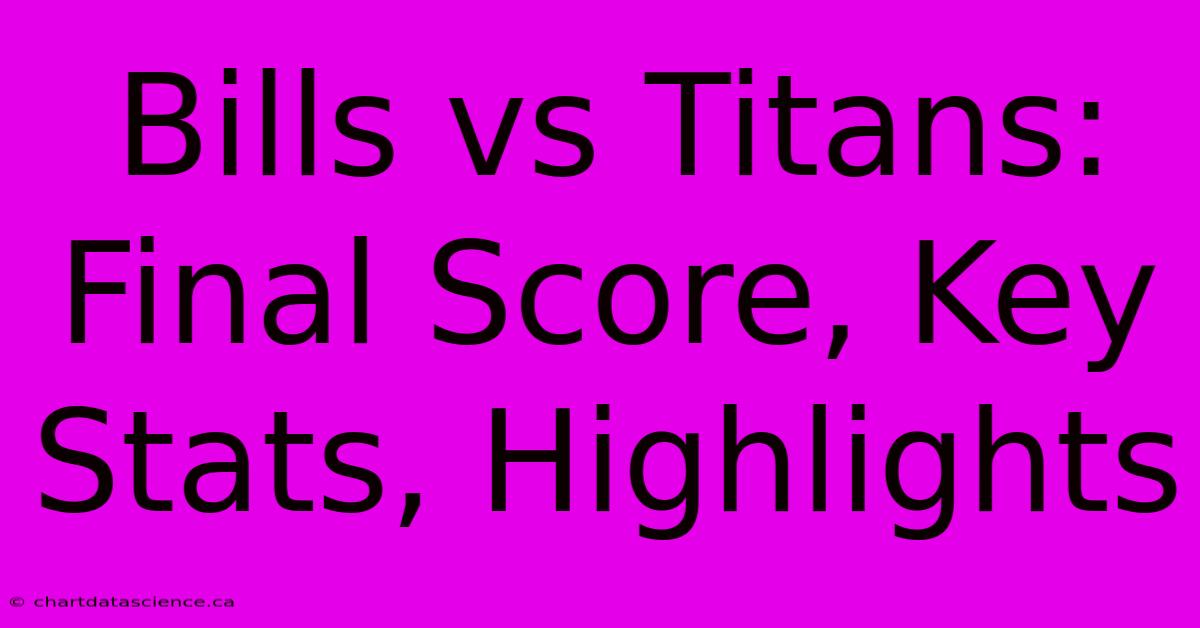 Bills Vs Titans: Final Score, Key Stats, Highlights