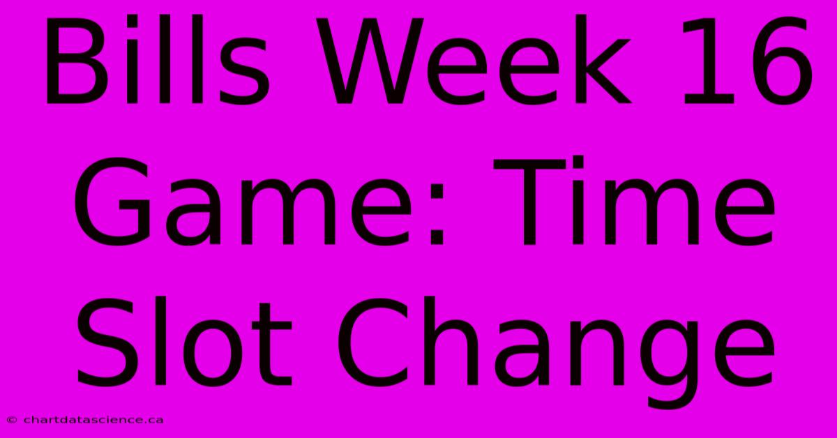 Bills Week 16 Game: Time Slot Change