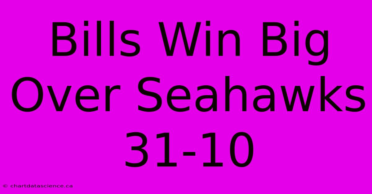 Bills Win Big Over Seahawks 31-10 