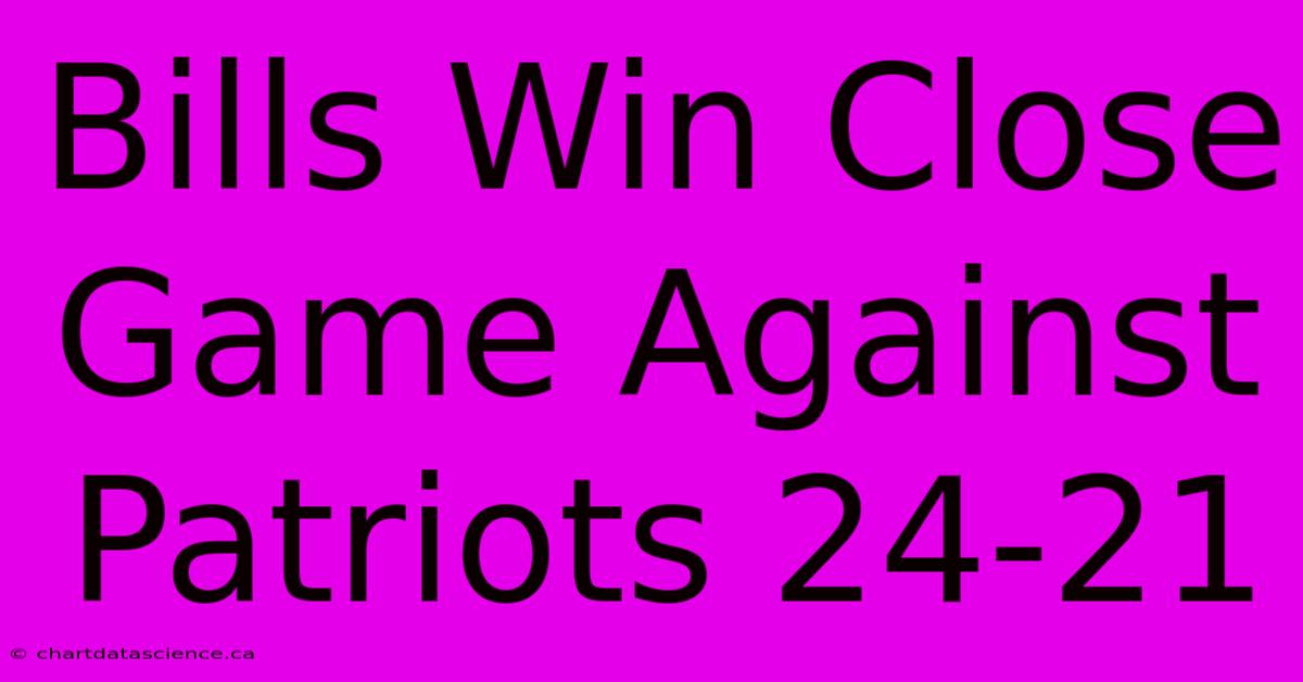 Bills Win Close Game Against Patriots 24-21