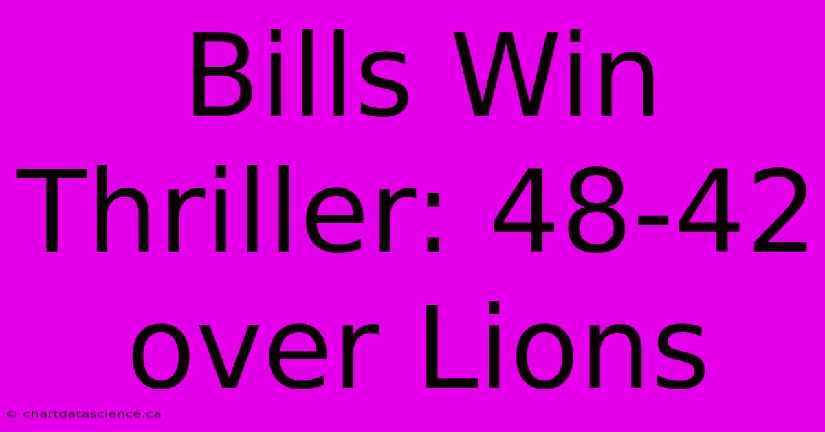 Bills Win Thriller: 48-42 Over Lions