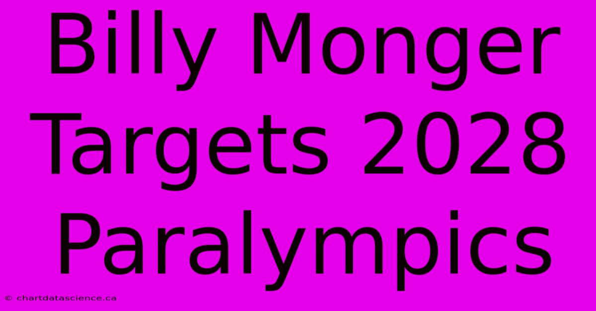 Billy Monger Targets 2028 Paralympics