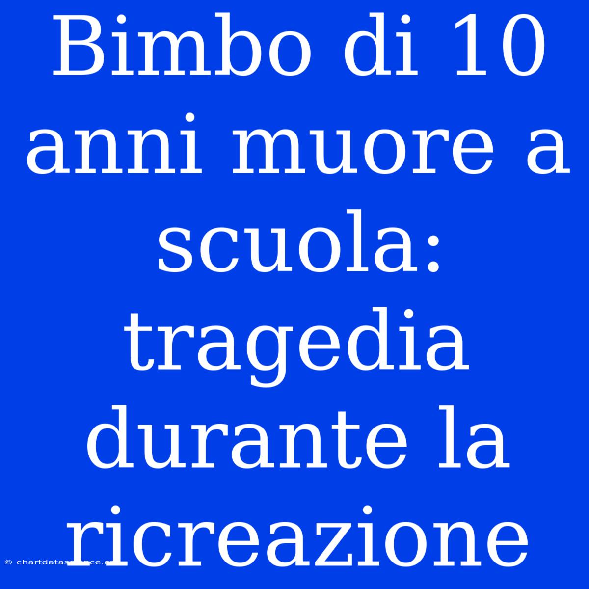 Bimbo Di 10 Anni Muore A Scuola: Tragedia Durante La Ricreazione