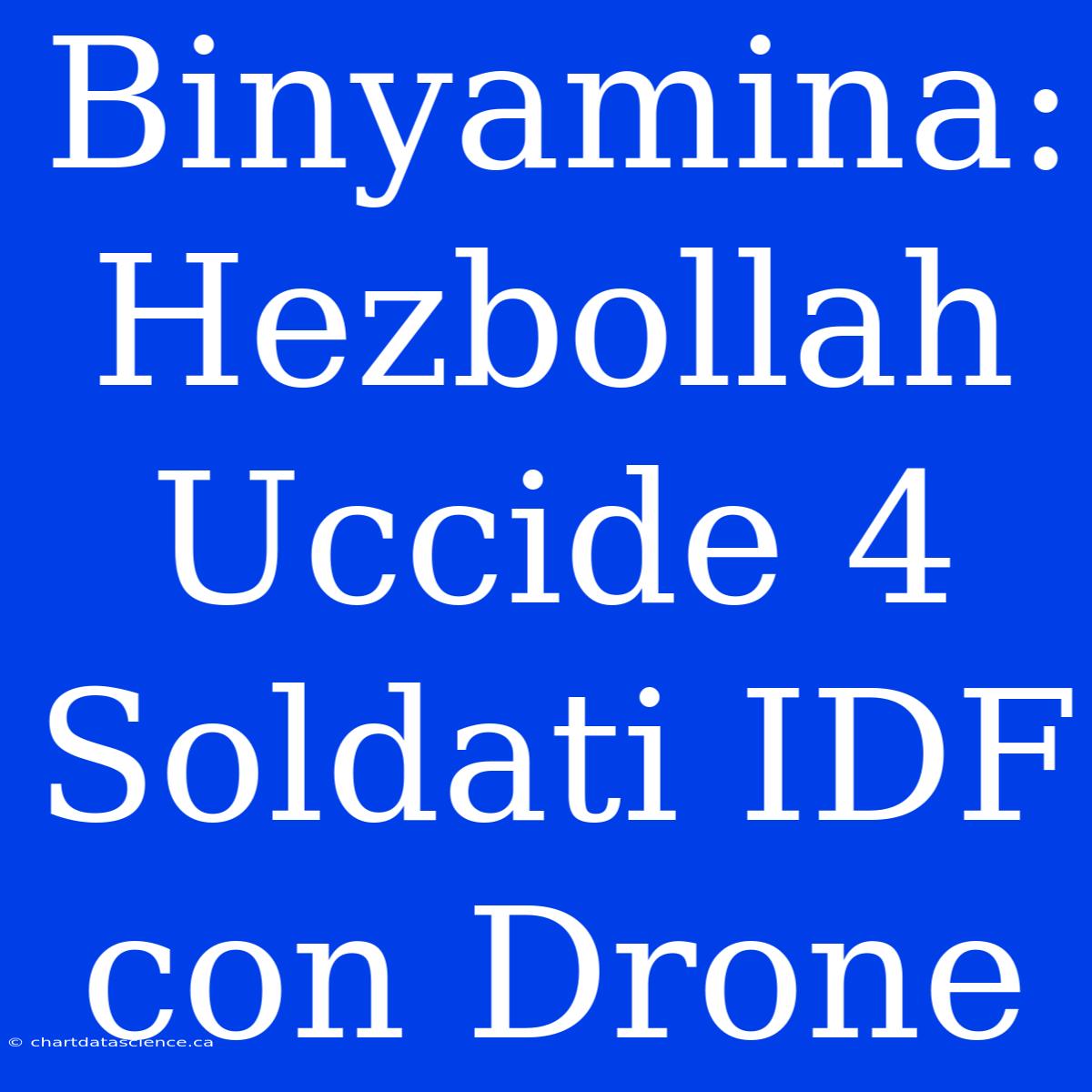 Binyamina: Hezbollah Uccide 4 Soldati IDF Con Drone