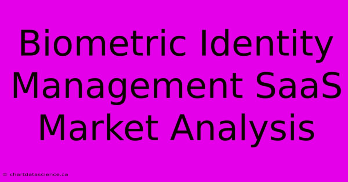 Biometric Identity Management SaaS Market Analysis