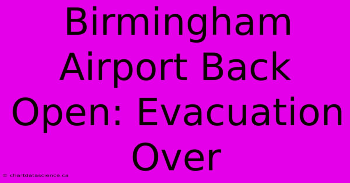 Birmingham Airport Back Open: Evacuation Over