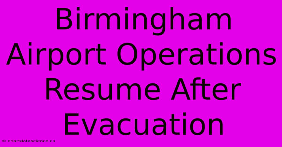 Birmingham Airport Operations Resume After Evacuation