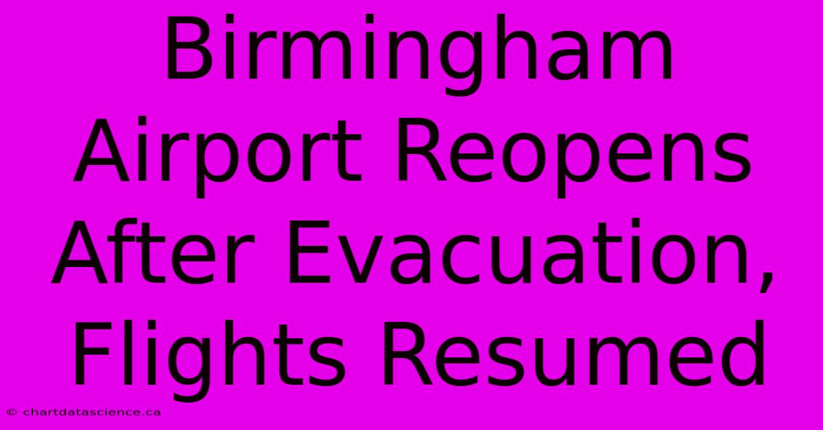 Birmingham Airport Reopens After Evacuation, Flights Resumed