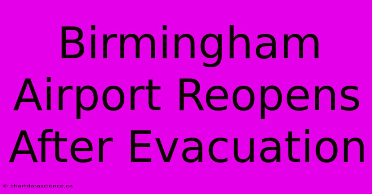 Birmingham Airport Reopens After Evacuation