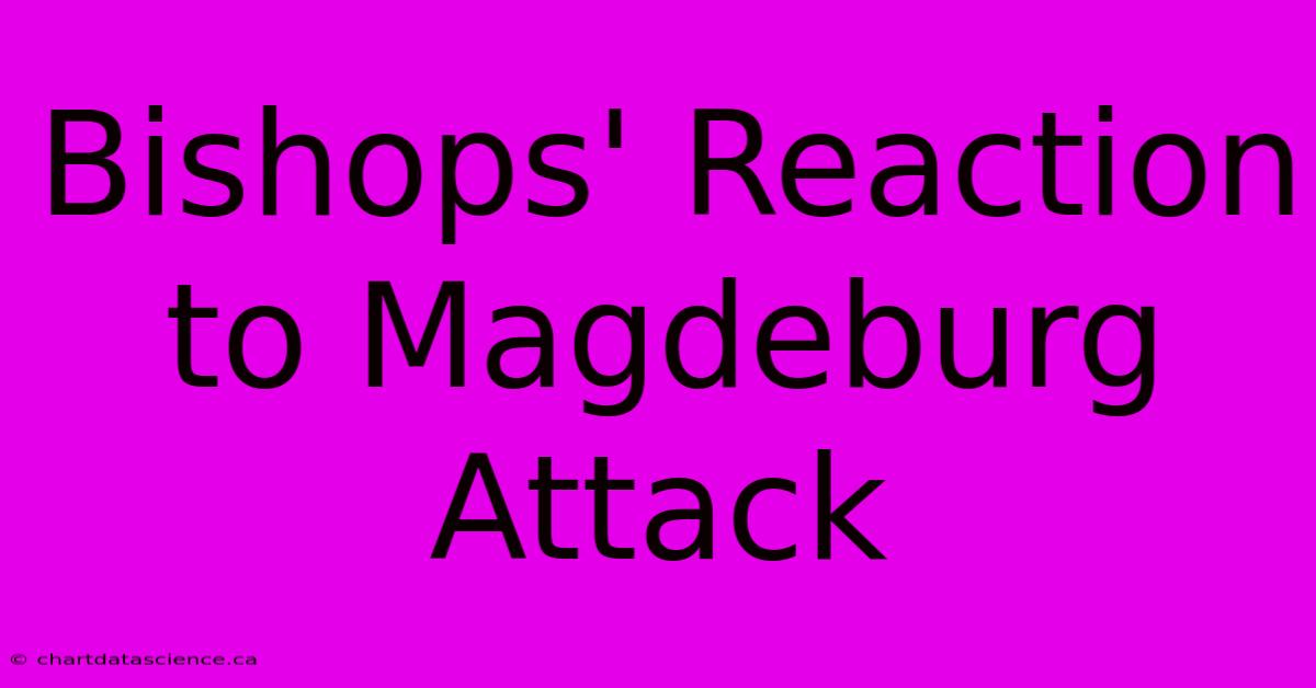 Bishops' Reaction To Magdeburg Attack