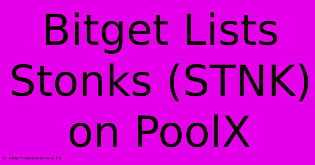 Bitget Lists Stonks (STNK) On PoolX