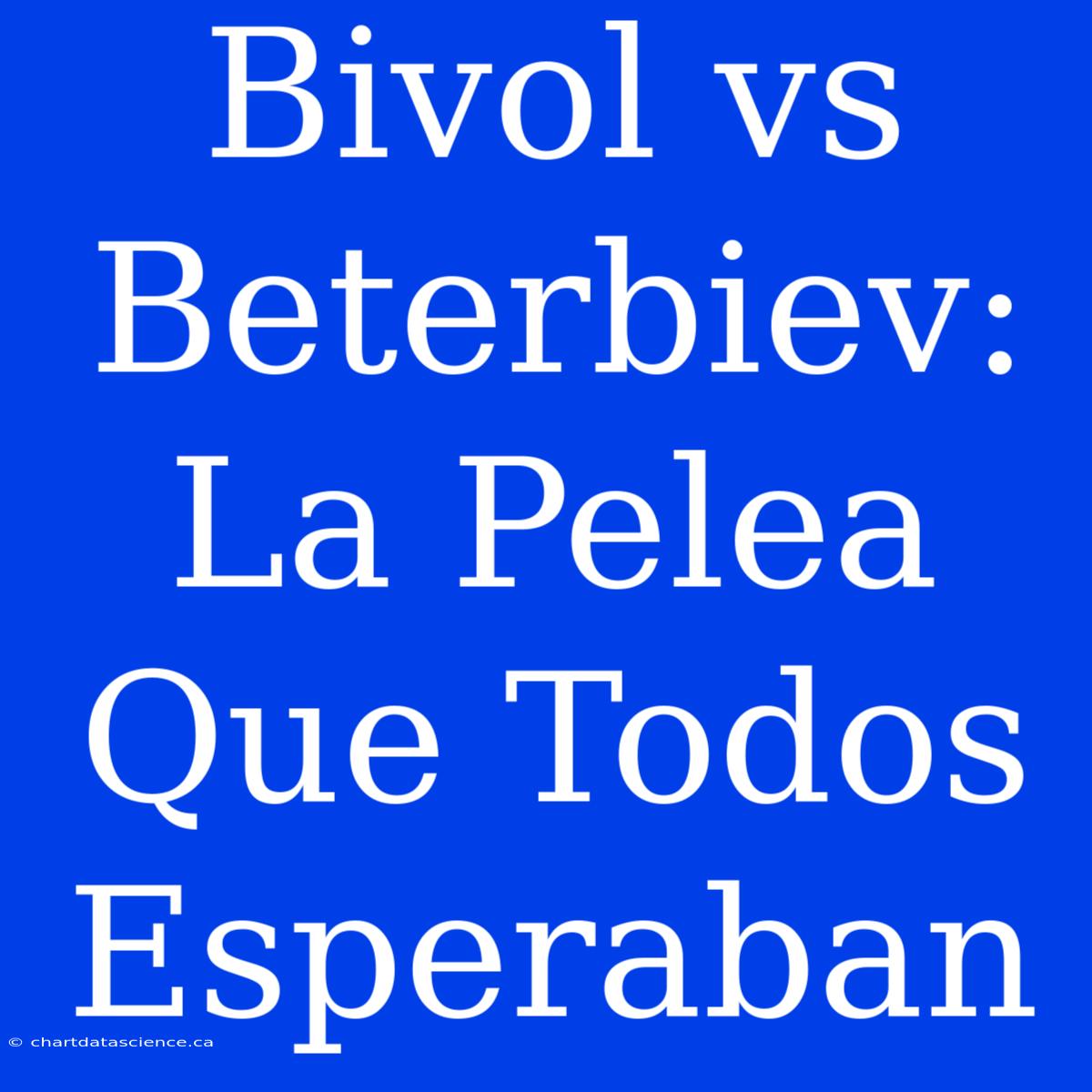 Bivol Vs Beterbiev: La Pelea Que Todos Esperaban