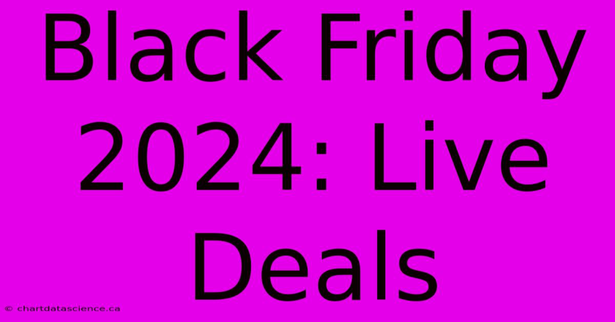 Black Friday 2024: Live Deals