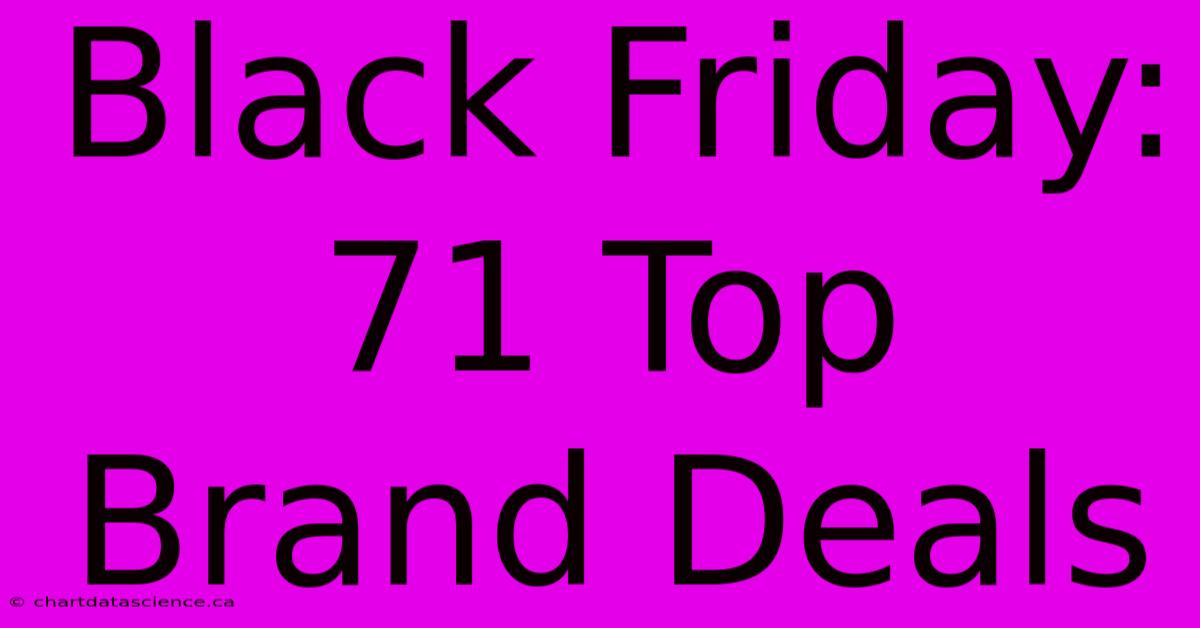 Black Friday: 71 Top Brand Deals