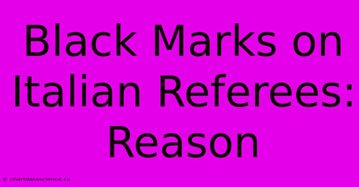 Black Marks On Italian Referees: Reason