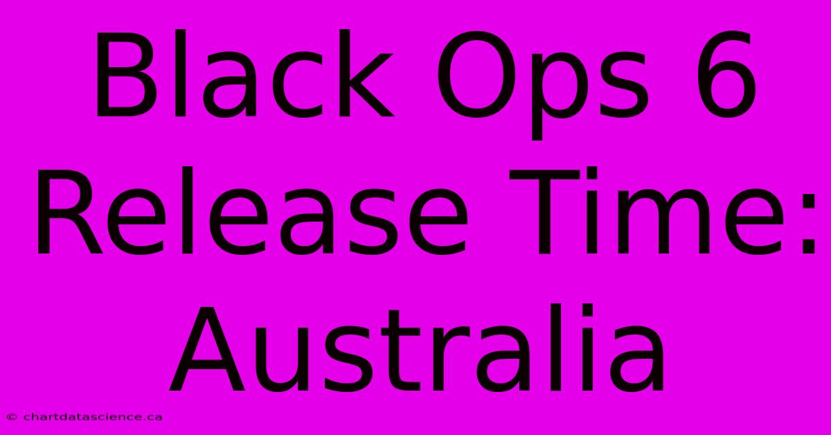 Black Ops 6 Release Time: Australia