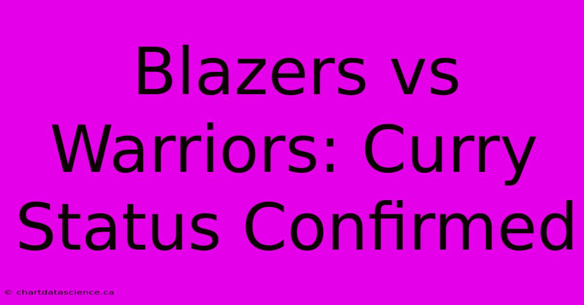 Blazers Vs Warriors: Curry Status Confirmed