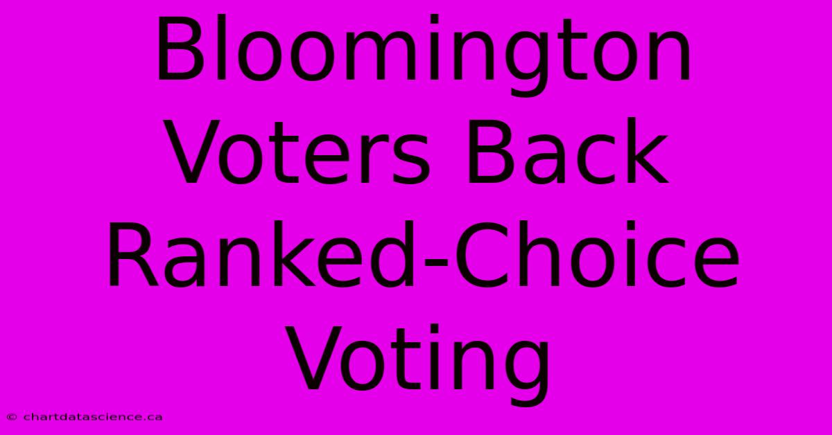 Bloomington Voters Back Ranked-Choice Voting