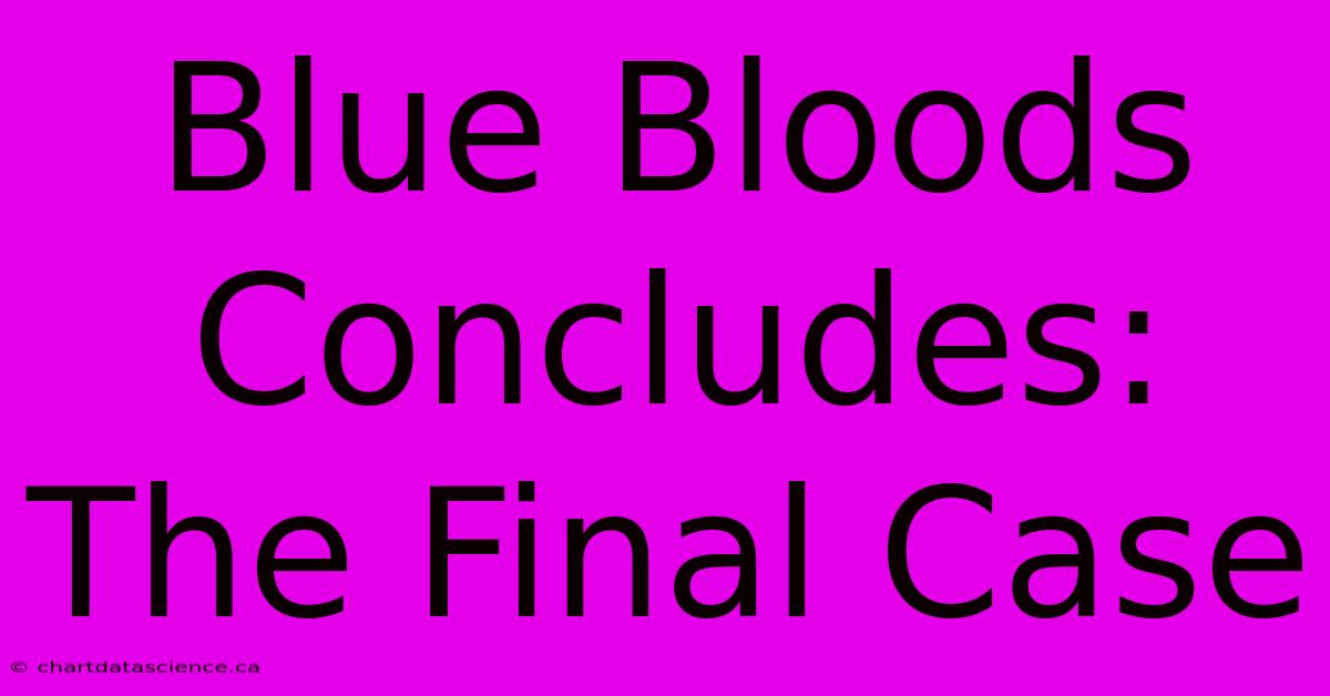 Blue Bloods Concludes: The Final Case