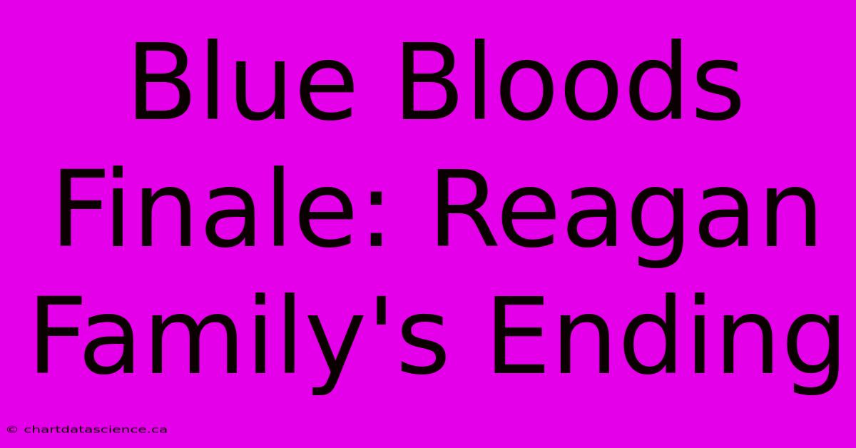 Blue Bloods Finale: Reagan Family's Ending