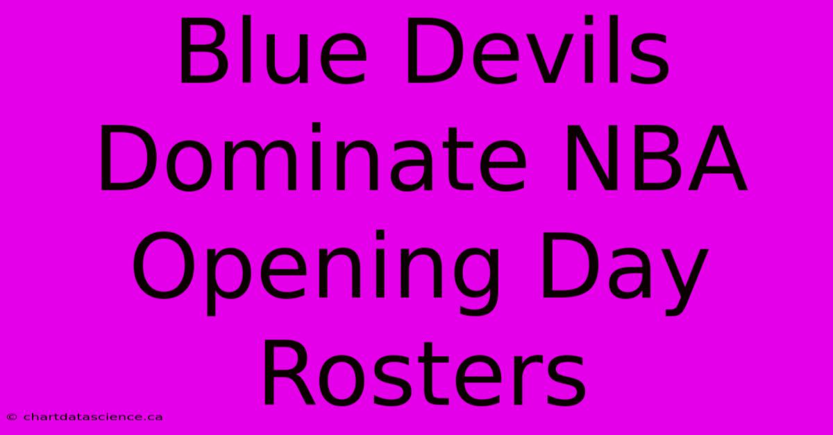 Blue Devils Dominate NBA Opening Day Rosters