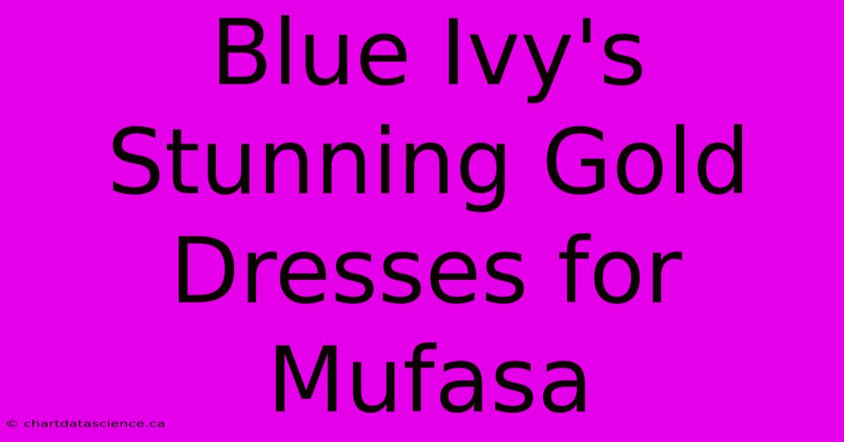 Blue Ivy's Stunning Gold Dresses For Mufasa