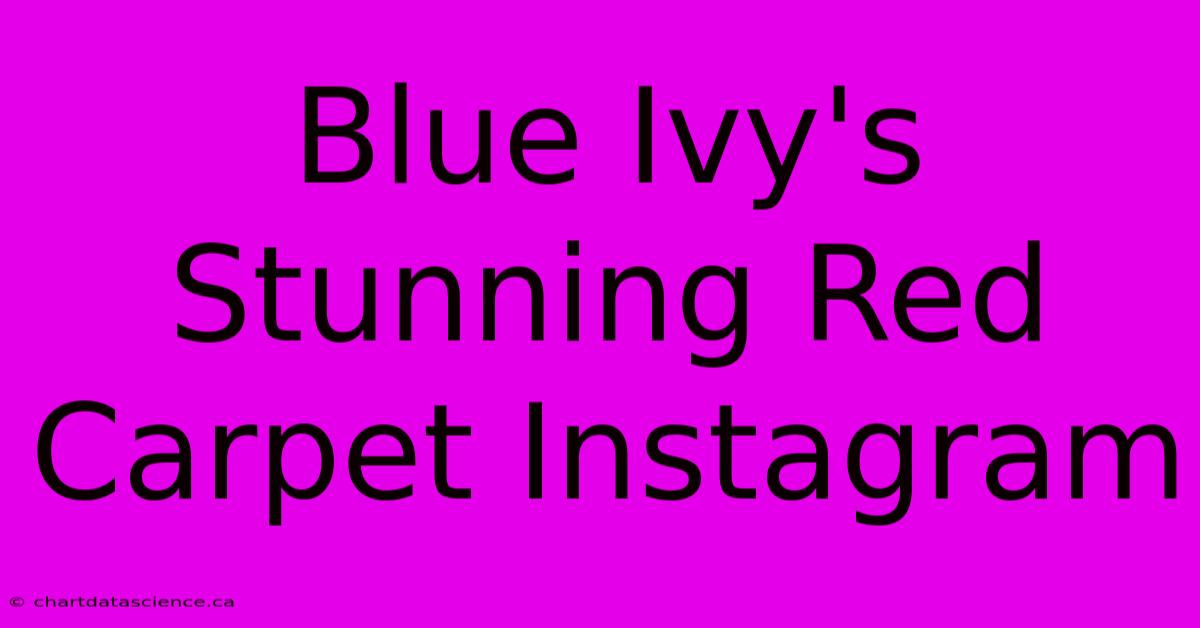 Blue Ivy's Stunning Red Carpet Instagram