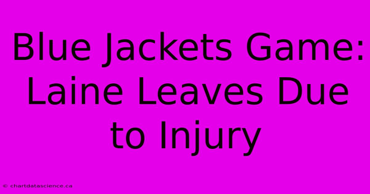 Blue Jackets Game: Laine Leaves Due To Injury